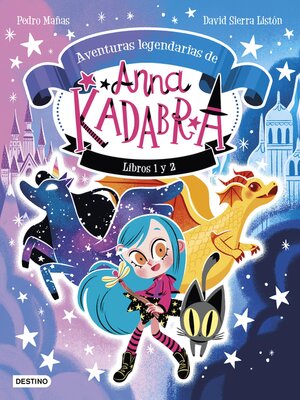 cover image of Anna Kadabra. Pack Aventuras legendarias 1 y 2